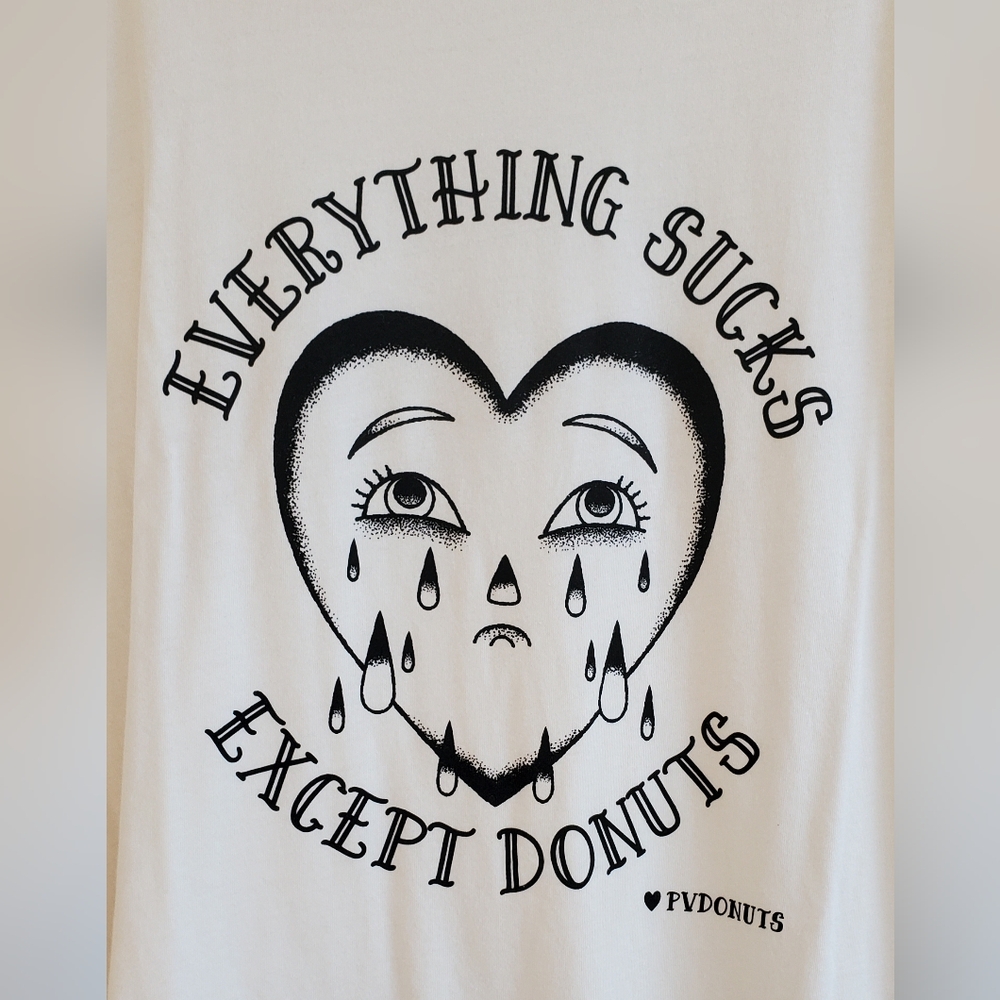 PVDONUTS Everything Sucks Unisex white Tshirt